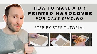 How to Make a DIY Printed Hardcover for Case Binding  Step by Step Tutorial [upl. by Lenhard]