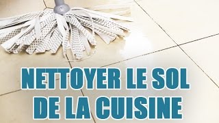 Nettoyer le carrelage au sol dans votre cuisine [upl. by Atika]