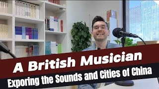 Becoming Famous in China A British Musicians Story [upl. by Britteny]