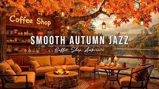 Cozy Autumn Coffee Shop Ambience 🍂 Smooth Jazz Instrumental Music amp Crackling Fireplace for Relaxing [upl. by Avrit584]