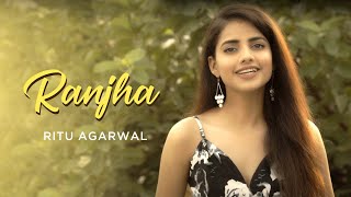 Ranjha  Shershaah  Female Version By Ritu Agarwal  VoiceOfRitu [upl. by Sall]