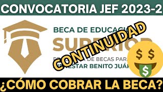 CONTINUIDAD ¿Cómo Cobrar la Beca Jóvenes Escribiendo el Futuro 20232 Noviembre [upl. by Padriac]