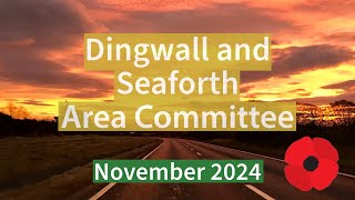 Dingwall and Seaforth Area Committee  November 2024 [upl. by Gnuhc]