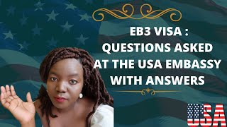 EMPLOYMENT BASED VISA EB3 INTERVIEW QUESTIONS AND ANSWERS WHAT TO EXPECT AFTER VISA IS APPROVED [upl. by Kaspar]