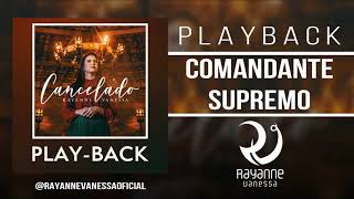 PLAYBACK COMANDANTE SUPREMO  Rayanne Vanessa [upl. by Adoree998]