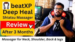 BeatXP Deep Heal Shiatsu Body Massager REVIEW After 3 Month of USE [upl. by Anyad]