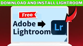 How To Download and Install Lightroom on PC For Free Full Guide [upl. by Samaria]