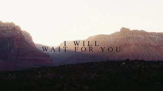 I Will Wait for You Psalm 130 Official Lyric Video  Keith amp Kristyn Getty [upl. by Gardiner945]