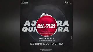 AJI PARA GURU BARA DJ DIPU PLEASE USE HEADPHONE 🎧🚫⚠️ [upl. by Wernick]