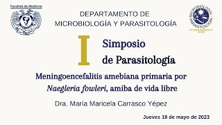 Primer Simposio de Parasitología Meningoencefalitis amebiana primaria por Naegleria fowleri [upl. by Bax494]