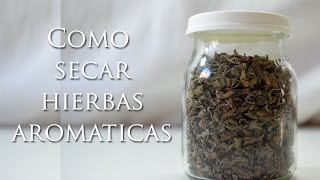 Como secar hierbas aromaticas [upl. by Elletsyrc]