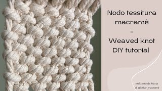 Nodo tessitura macramè tutorial  Weaved knot diy macrame [upl. by Narhem]