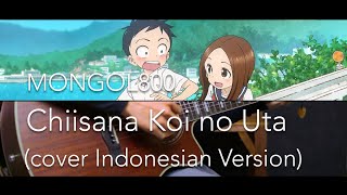 MONGOL800  Chiisana Koi no Uta 小さな恋のうた cover INDONESIAN VERSION [upl. by Tomasz779]