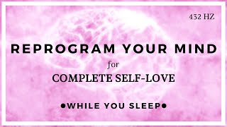 SELF LOVE Affirmations  Reprogram Your Mind While You Sleep [upl. by Allecnirp]