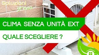 Condizionatore SENZA UNITÀ ESTERNA guida allacquisto del CLIMA giusto [upl. by Attenauq364]