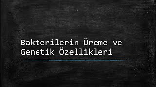 Bakterilerin Üreme ve Genetik Özellikleri ‐ Ders Notlarım [upl. by Heddy]