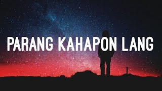 MM MADRIGAL  Parang Kahapon Lang Lyrics [upl. by Snider225]