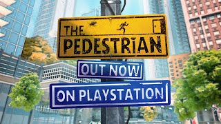 The Pedestrian  Out Now  PS4 amp PS5 [upl. by Lyj]