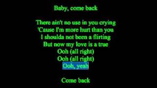 Baby Come Back Lyrics [upl. by Atirak510]