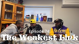 Episode 74 The Weakest Link [upl. by Anitac]