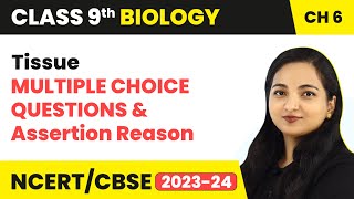 Tissues  MCQs and Assertion Reason Part 2  Class 9 Biology Chapter 6  CBSE 202425 [upl. by Udenihc395]