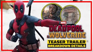 DEADPOOL amp WOLVERINE  TEASER TRAILER  BREAKDOWN DETAILS amp EASTER EGGS [upl. by Sasha253]