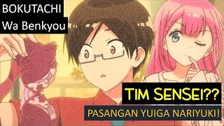 Mengungkap Pasangan Yuiga Nariyuki  Bokutachi wa Benkyou ga Dekinai We Never Learn [upl. by Eidnac]