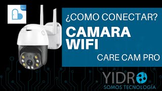 📱 Conectar cámara wifi Care Cam Pro  FACIL  TURORIALES YIDRO 2023 [upl. by Teragramyram]