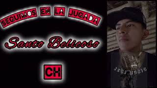 Santo Belicoso  Seguimos en la jugada VIDEO LYRICS [upl. by Neivad]