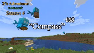 Xs Adventures in Minecraft Season 4  008  Compass [upl. by Nadler]