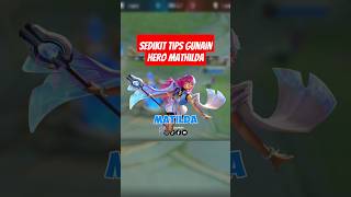 Sedikit tips gunain hero Mathilda mlbb mobilelegends shorts [upl. by Hendricks]