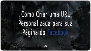 TUTORIAL  Como Criar uma URL Personalizada para sua Página do Facebook [upl. by Trebmer]