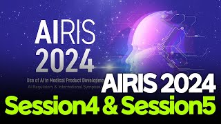 AIRIS 2024 Session4amp5 AIRIS2024 MFDS USFDA AI [upl. by Aneej744]