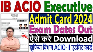 IB ACIO Executive Admit Card 2024 Download Kaise Kare ✅ How to Download IB ACIO Admit Card 2024 Link [upl. by Samot]