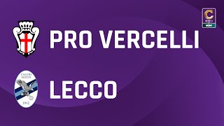 Pro Vercelli  Lecco 32  Gli Highlights [upl. by Eugenius592]