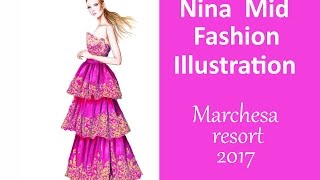 Fashion IllustrationMarchesa resort 2017 part 2 [upl. by Onahpets]