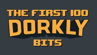 The First 100 Dorkly Bits [upl. by Roze]