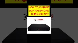 How to change CP Plus DVR passwordshort [upl. by Ahsaelat]