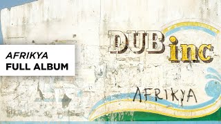 DUB INC  Afrikya Full Album [upl. by Hetti]