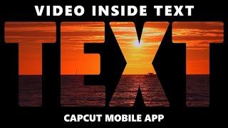 How To Add VIDEO Inside TEXT In CapCut Mobile App [upl. by Rotow]