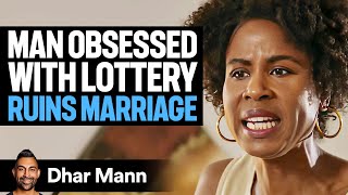 Man OBSESSED With LOTTERY Ruins Marriage PLUS Fan Faves  Dhar Mann Studios [upl. by Adolf687]