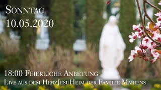 So 10052020 1800 Feierliche Anbetung  HerzJesuHeim der Familie Mariens [upl. by Berkow]