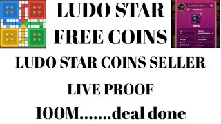 LUDO STAR COINS SELLER LIVE PROOF 100MDEAL DONE [upl. by Yesnik]