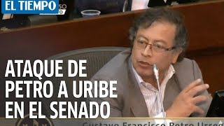 Ataque de Petro a Uribe en el Senado  EL TIEMPO [upl. by Aylsworth]