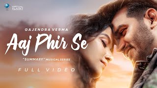 Gajendra Verma  Aaj Phir Se  Summary  Chapter 05 [upl. by Arten]