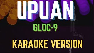 UPUAN  GLOC9 Karaoke Version [upl. by Eyla44]