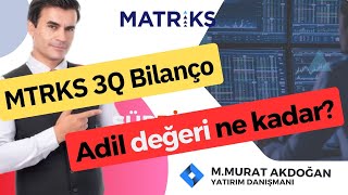 MATRIKS 3Q Bilanço incelemesi ve adil değeri mtrks bilanço bist100 bist hisseanalizi [upl. by Sheba]