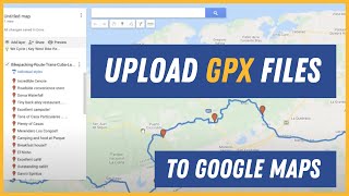 How to upload GPX files to Google Maps Improve your bike touringbike packing planning [upl. by Nealon]