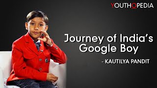 Journey of Indias Google Boy  Kautilya Pandit  Youthopedia [upl. by Sears]