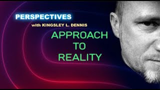 Perspectives 69  Approach to Reality [upl. by Tryck]